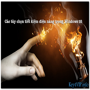 Hướng dẫn tùy chỉnh tính năng Power Plan ( tiết kiệm điện ) trong Windows 10