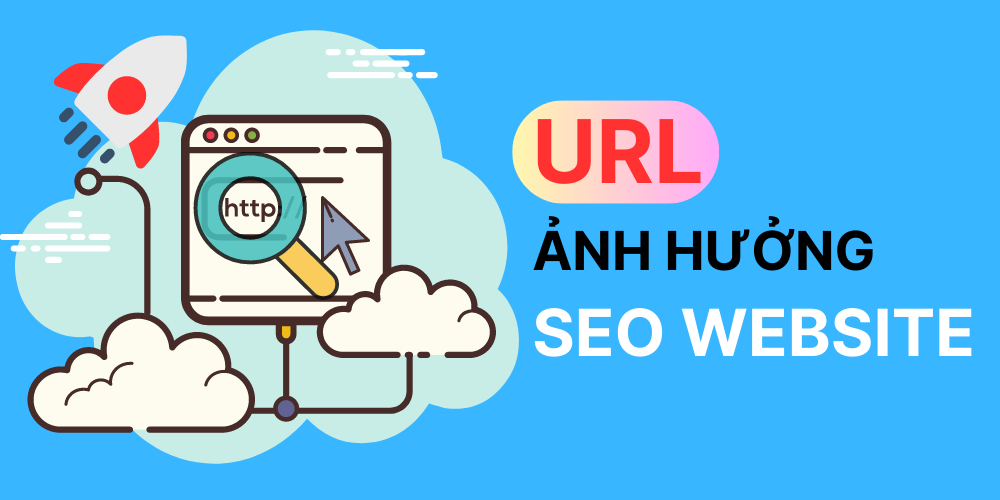 URL Là Gì? Cách Tối Ưu Đường Dẫn URL Chuẩn SEO Website